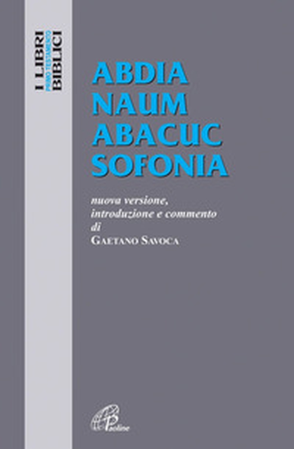 Abdia Naum Abacuc Sofonia. Nuova versione, introduzione e commento - Librerie.coop Abdia Naum Abacuc Sofonia. Nuova versione, introduzione e commento - Librerie.coop