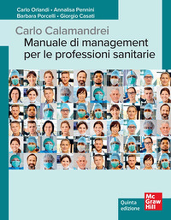 Carlo Calamandrei. Manuale di management per le professioni sanitarie - Librerie.coop Carlo Calamandrei. Manuale di management per le professioni sanitarie - Librerie.coop