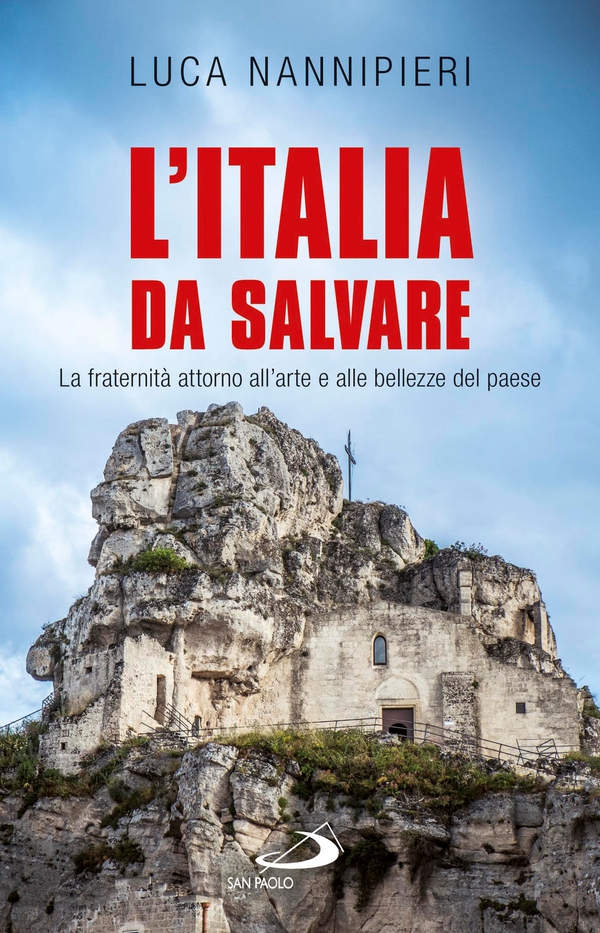 L'Italia da salvare. La fraternità attorno all’arte e alle bellezze del Paese - Librerie.coop L'Italia da salvare. La fraternità attorno all’arte e alle bellezze del Paese - Librerie.coop