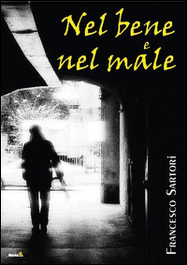 Nel bene nel male - Librerie.coop Nel bene nel male - Librerie.coop