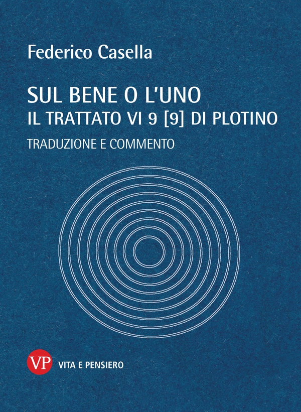 Sul Bene o l'Uno: il trattato VI 9 [9] di Plotino - Librerie.coop