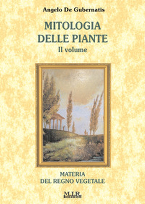Mitologia delle piante. Materia del regno vegetale - Vol. 2 - Librerie.coop Mitologia delle piante. Materia del regno vegetale - Vol. 2 - Librerie.coop