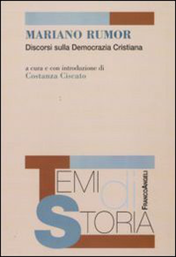 Mariano Rumor. Discorsi sulla Democrazia Cristiana - Librerie.coop Mariano Rumor. Discorsi sulla Democrazia Cristiana - Librerie.coop