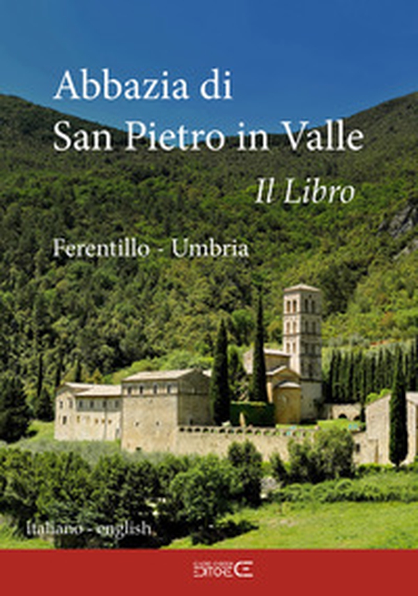 Abbazia di San Pietro in Valle. Ferentillo. Ediz. italiana e inlgese - Librerie.coop Abbazia di San Pietro in Valle. Ferentillo. Ediz. italiana e inlgese - Librerie.coop