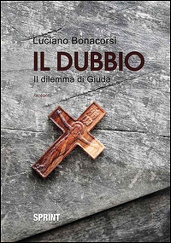 Il dubbio. Il dilemma di Giuda - Librerie.coop Il dubbio. Il dilemma di Giuda - Librerie.coop