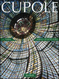 Cupole. Simbolo, tecniche, storia - Librerie.coop