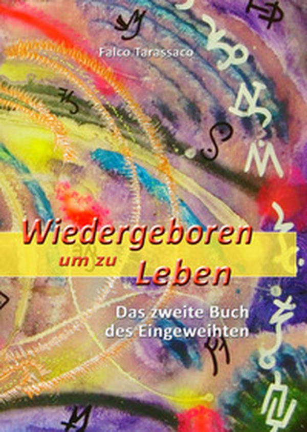 Wiedergeboren um zu leben. Das zweite buch des eingeweihten - Librerie.coop