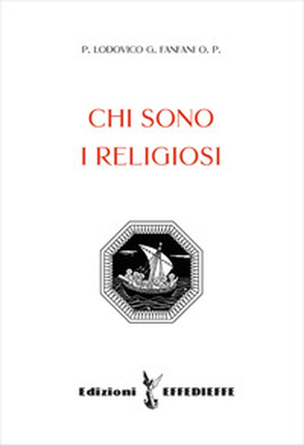 Chi sono i religiosi. Il luminoso concetto della vita religiosa - Librerie.coop