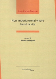 Non importa ormai vivere bensì la vita - Librerie.coop