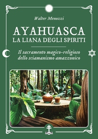Ayahuasca - La liana degli spiriti - Librerie.coop