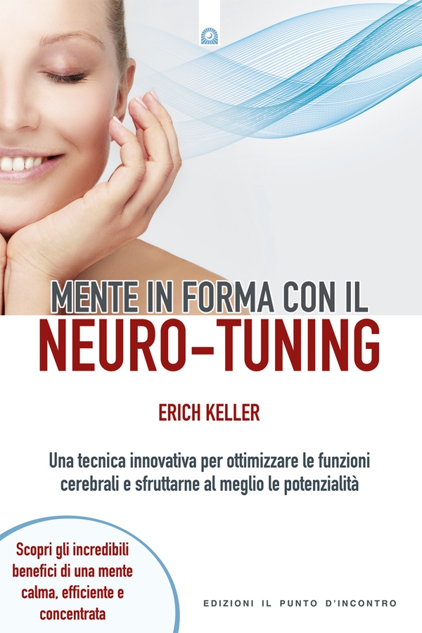 Mente in forma con il neuro-tuning - Librerie.coop Mente in forma con il neuro-tuning - Librerie.coop