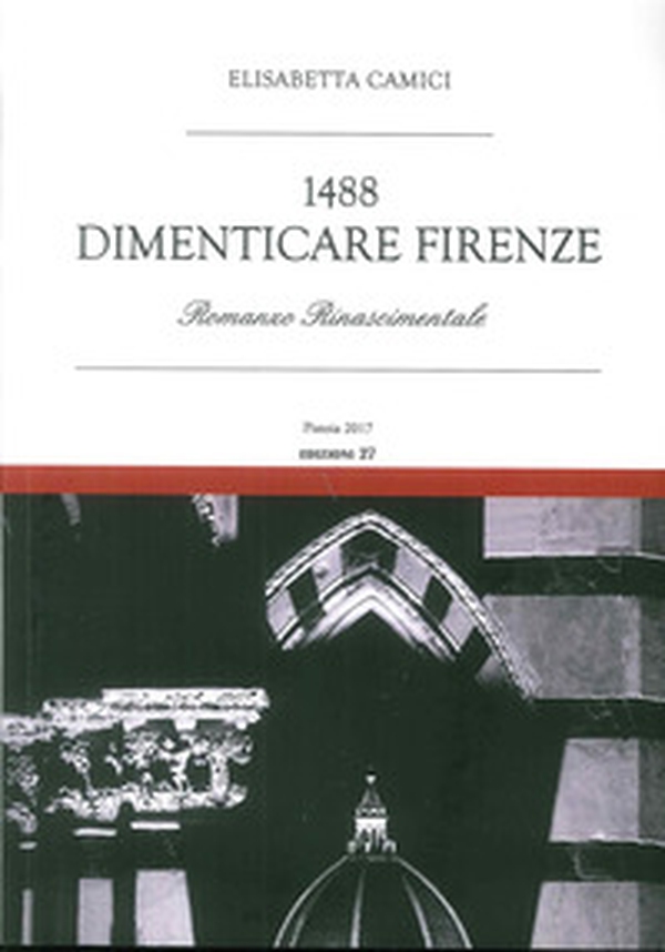 1488. Dimenticare Firenze - Librerie.coop 1488. Dimenticare Firenze - Librerie.coop