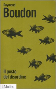 Il posto del disordine. Critica delle teorie del mutamento sociale - Librerie.coop