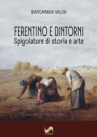 Ferentino e dintorni. Spigolature di storia e arte - Librerie.coop