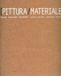 Pittura-materiale. Catalogo della mostra. Ediz. italiana e inglese - Librerie.coop Pittura-materiale. Catalogo della mostra. Ediz. italiana e inglese - Librerie.coop