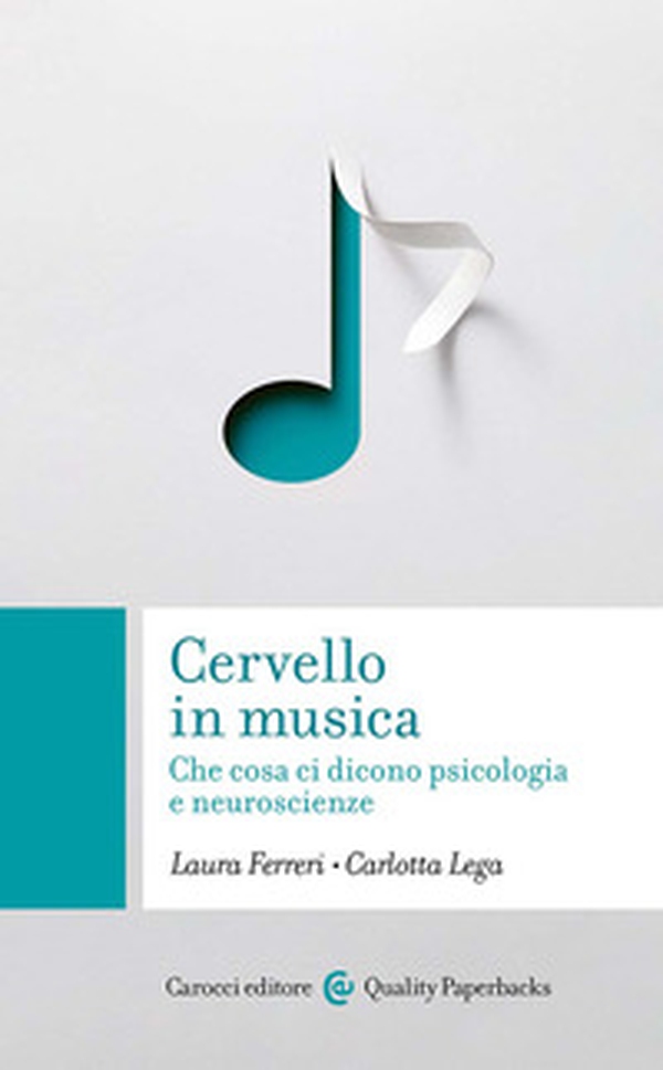 Cervello in musica. Che cosa ci dicono psicologia e neuroscienze - Librerie.coop