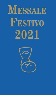 Messale Festivo 2021. Ediz. ad alta leggibilità - Librerie.coop