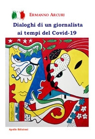 Dialoghi di un giornalista ai tempi del Covid-19 - Librerie.coop