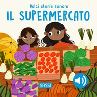 Il supermercato. Dolci storie sonore - Librerie.coop Il supermercato. Dolci storie sonore - Librerie.coop