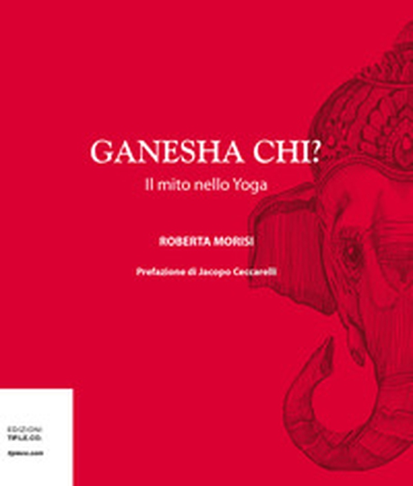 Ganesha chi? Il mito nello yoga - Librerie.coop Ganesha chi? Il mito nello yoga - Librerie.coop