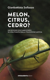 Melon, citrus, cedro? Un dossier documentario su una pianta dalla tradizione antica - Librerie.coop