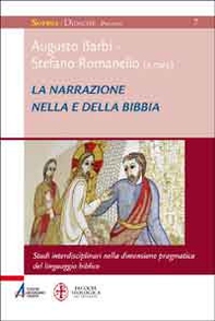 La narrazione nella e della Bibbia. Studi interdisciplinari nella dimensione pragmatica del linguaggio biblico - Librerie.coop