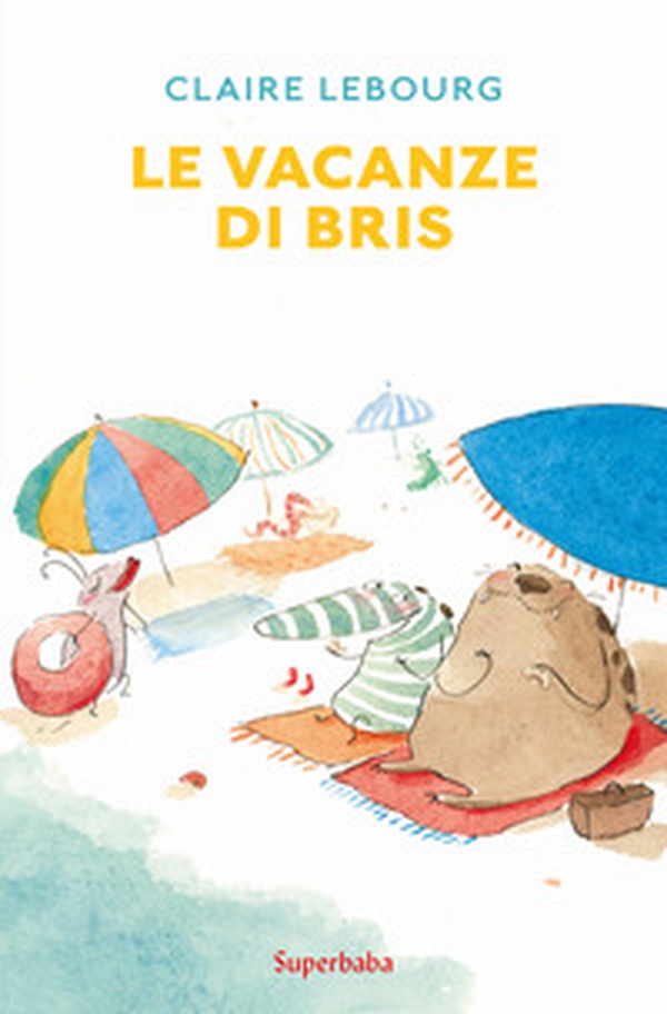 Le vacanze di Bris - Librerie.coop Le vacanze di Bris - Librerie.coop