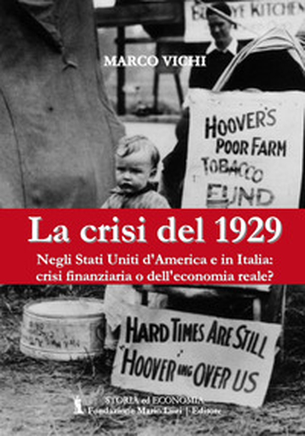 La crisi del 1929. Negli Stati Uniti d'America e in Italia: crisi finanziaria o dell'economia reale? - Librerie.coop La crisi del 1929. Negli Stati Uniti d'America e in Italia: crisi finanziaria o dell'economia reale? - Librerie.coop