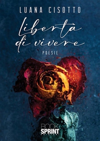 Libertà di vivere - Librerie.coop Libertà di vivere - Librerie.coop