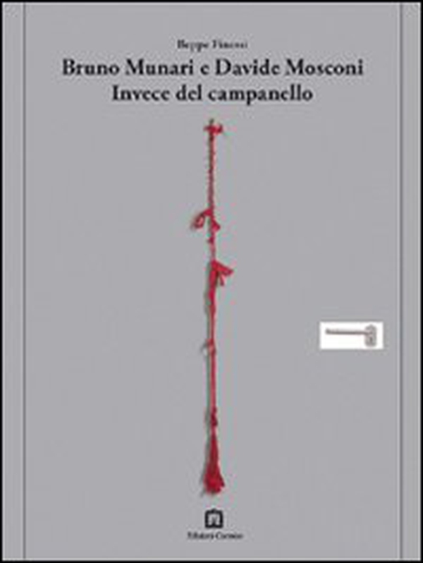 Bruno Munari-Davide Mosconi. Invece del campanello. Ediz. italiana e inglese - Librerie.coop Bruno Munari-Davide Mosconi. Invece del campanello. Ediz. italiana e inglese - Librerie.coop