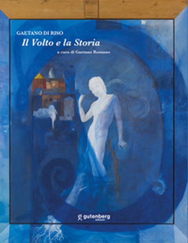 Il volto e la Storia. Gaetano Di Riso - Librerie.coop