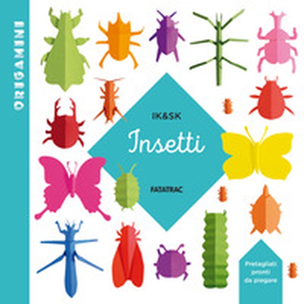 Insetti. Origamini - Librerie.coop Insetti. Origamini - Librerie.coop
