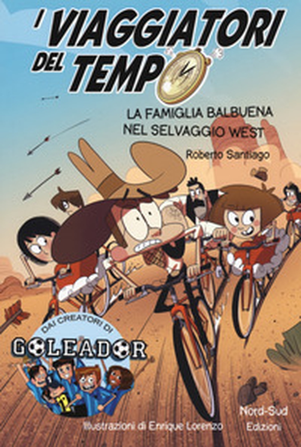 I viaggiatori del tempo. La famiglia Balbuena nel selvaggio West - Librerie.coop I viaggiatori del tempo. La famiglia Balbuena nel selvaggio West - Librerie.coop