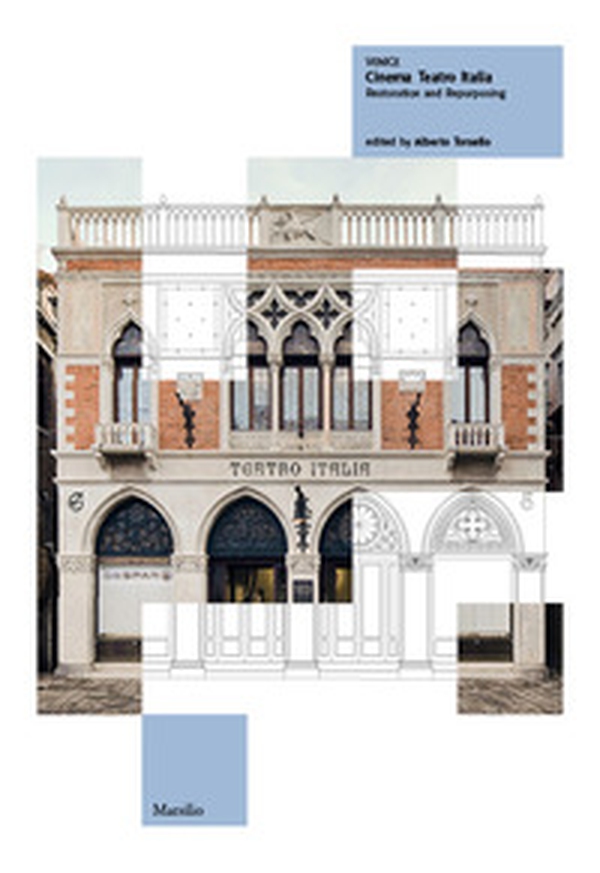 Venice. Cinema Teatro Italia. Restoration and repurposing - Librerie.coop Venice. Cinema Teatro Italia. Restoration and repurposing - Librerie.coop