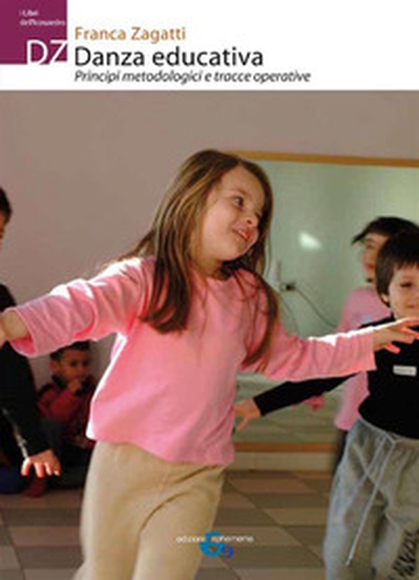 Danza educativa. Principi metodologici e tracce operative - Librerie.coop Danza educativa. Principi metodologici e tracce operative - Librerie.coop