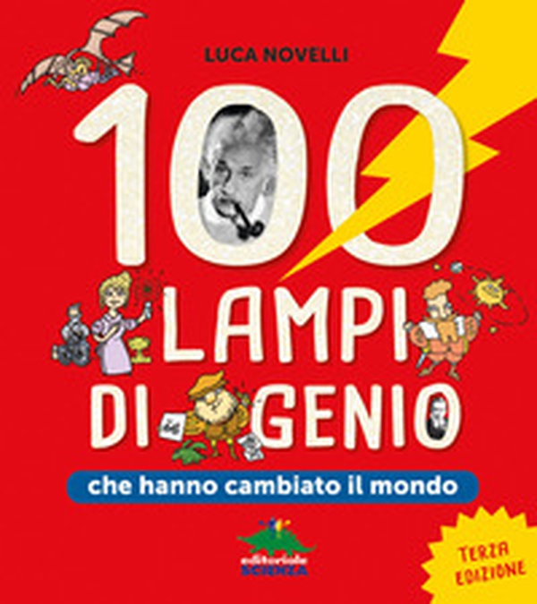 100 lampi di genio che hanno cambiato il mondo - Librerie.coop 100 lampi di genio che hanno cambiato il mondo - Librerie.coop