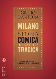 Milano. Storia comica di una città tragica - Librerie.coop