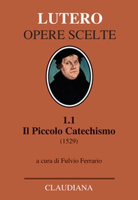 Il piccolo catechismo (1529). Testo tedesco a fronte - Librerie.coop