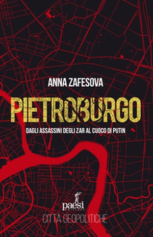 Pietroburgo. Dagli assassini degli Zar al cuoco di Putin - Librerie.coop