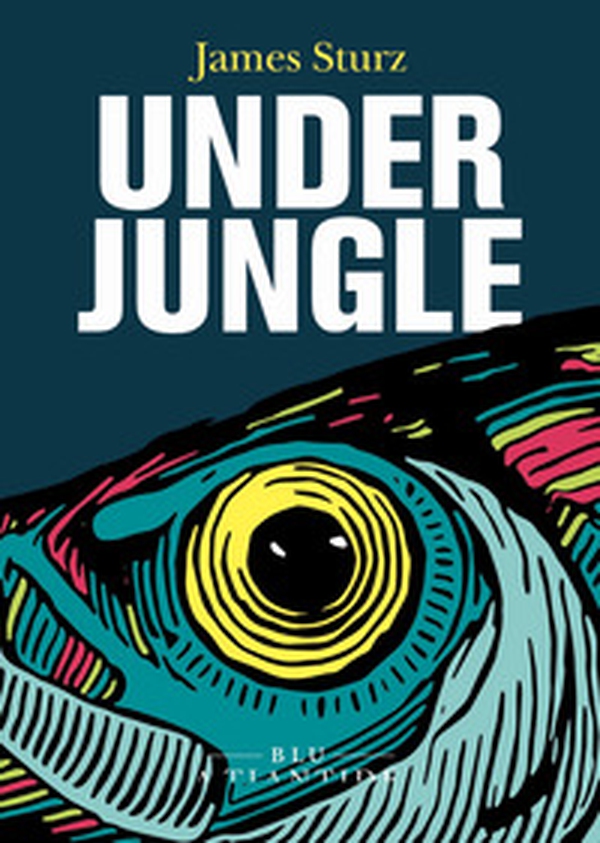 Underjungle - Librerie.coop Underjungle - Librerie.coop