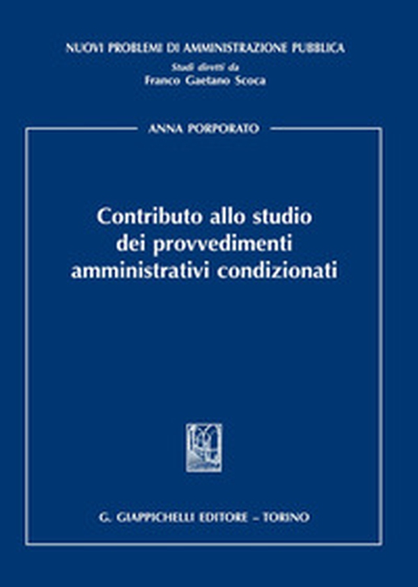 Contributo allo studio dei provvedimenti amministrativi condizionati - Librerie.coop Contributo allo studio dei provvedimenti amministrativi condizionati - Librerie.coop
