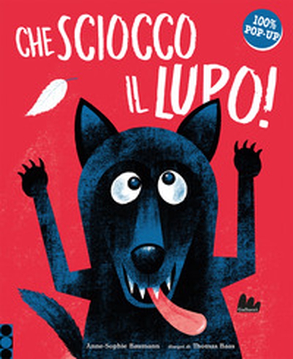 Che sciocco il lupo! - Librerie.coop Che sciocco il lupo! - Librerie.coop