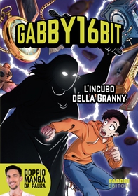 L'incubo della Granny. Doppio manga da paura - Librerie.coop L'incubo della Granny. Doppio manga da paura - Librerie.coop