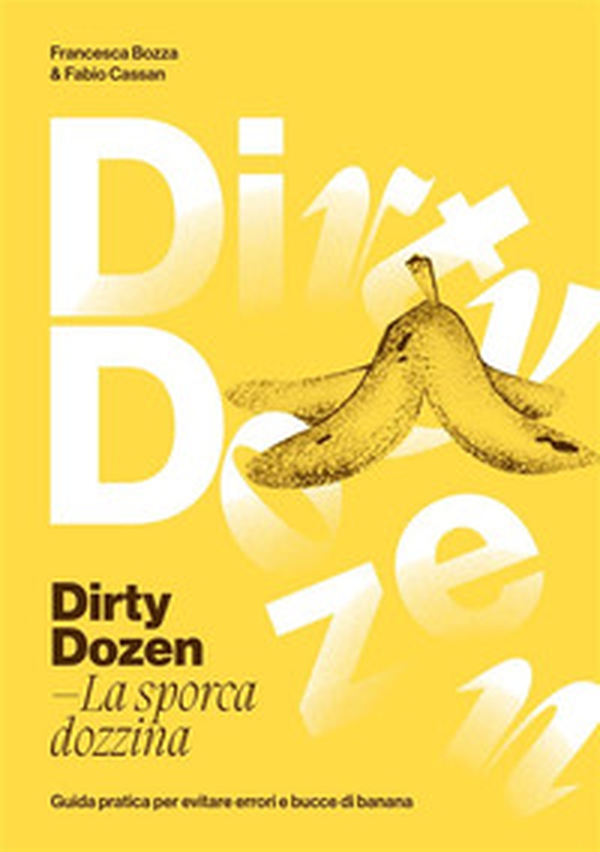 Dirty dozen. La sporca dozzina. Guida pratica per evitare errori e bucce di banana - Librerie.coop Dirty dozen. La sporca dozzina. Guida pratica per evitare errori e bucce di banana - Librerie.coop