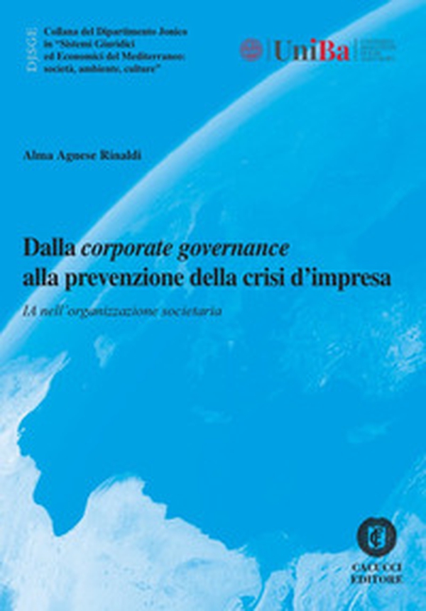 Dalla corporate governance alla prevenzione della crisi d'impresa. IA nell'organizzazione societaria - Librerie.coop Dalla corporate governance alla prevenzione della crisi d'impresa. IA nell'organizzazione societaria - Librerie.coop