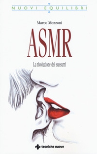 ASMR. La rivoluzione dei sussurri - Librerie.coop
