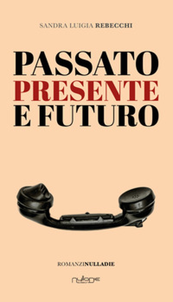 Passato presente futuro - Librerie.coop Passato presente futuro - Librerie.coop