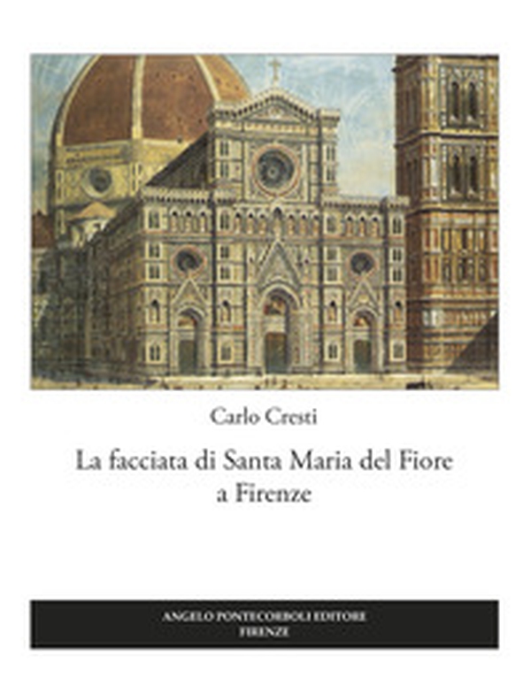 La facciata di Santa Maria del Fiore a Firenze - Librerie.coop La facciata di Santa Maria del Fiore a Firenze - Librerie.coop
