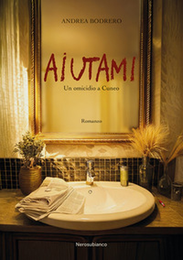 Aiutami. Un omicidio a Cuneo - Librerie.coop Aiutami. Un omicidio a Cuneo - Librerie.coop