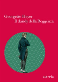 Il dandy della Reggenza - Librerie.coop